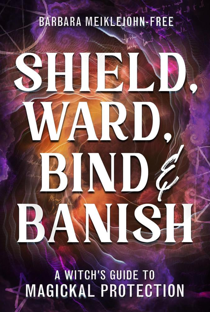 Shield, Ward, Bind & Banish