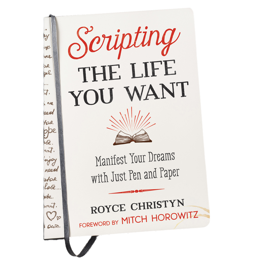 Scripting the Life You Want by Royce Christyn