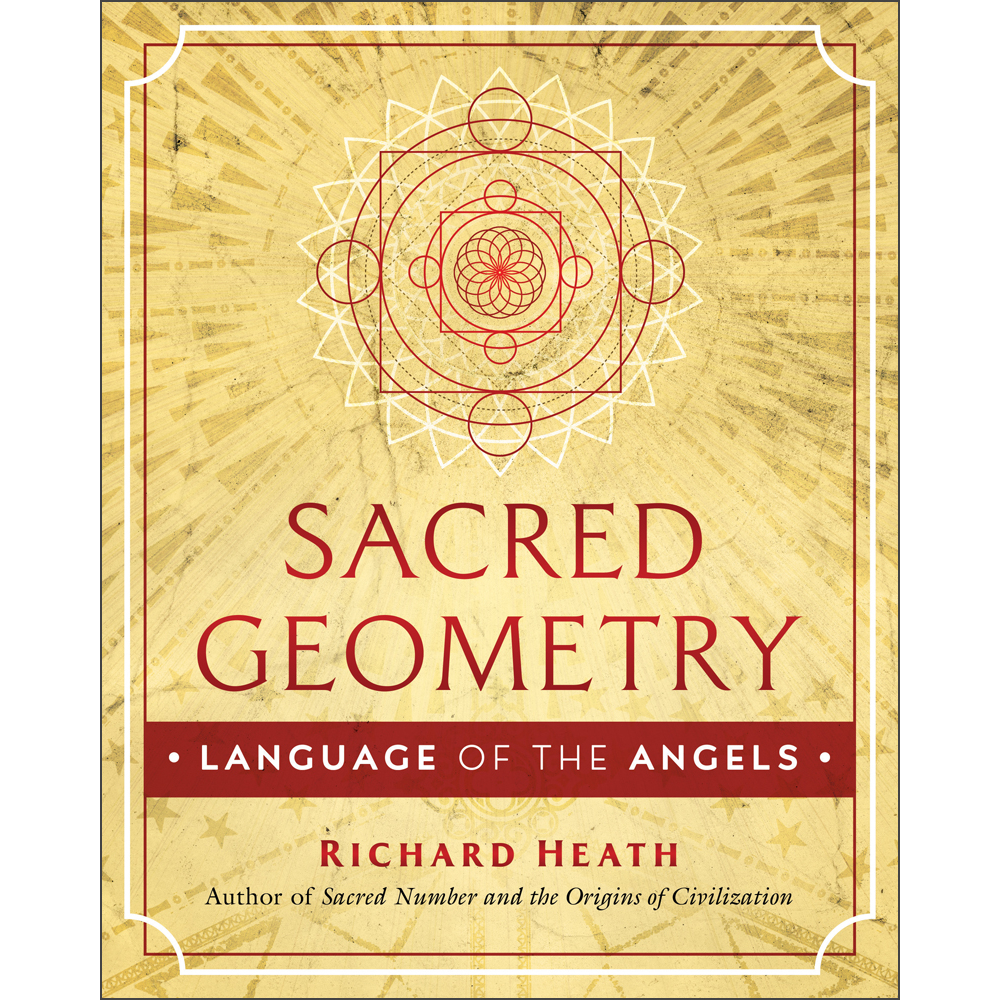 Sacred Geometry: Language of the Angels by Richard Heath