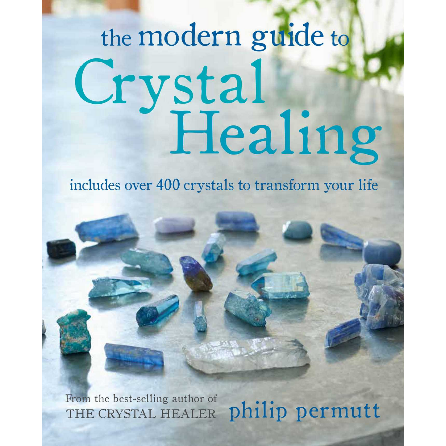 Modern Guide to Crystal Healing