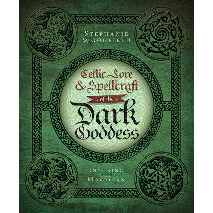Celtic Lore & Spellcraft of the Dark Goddess