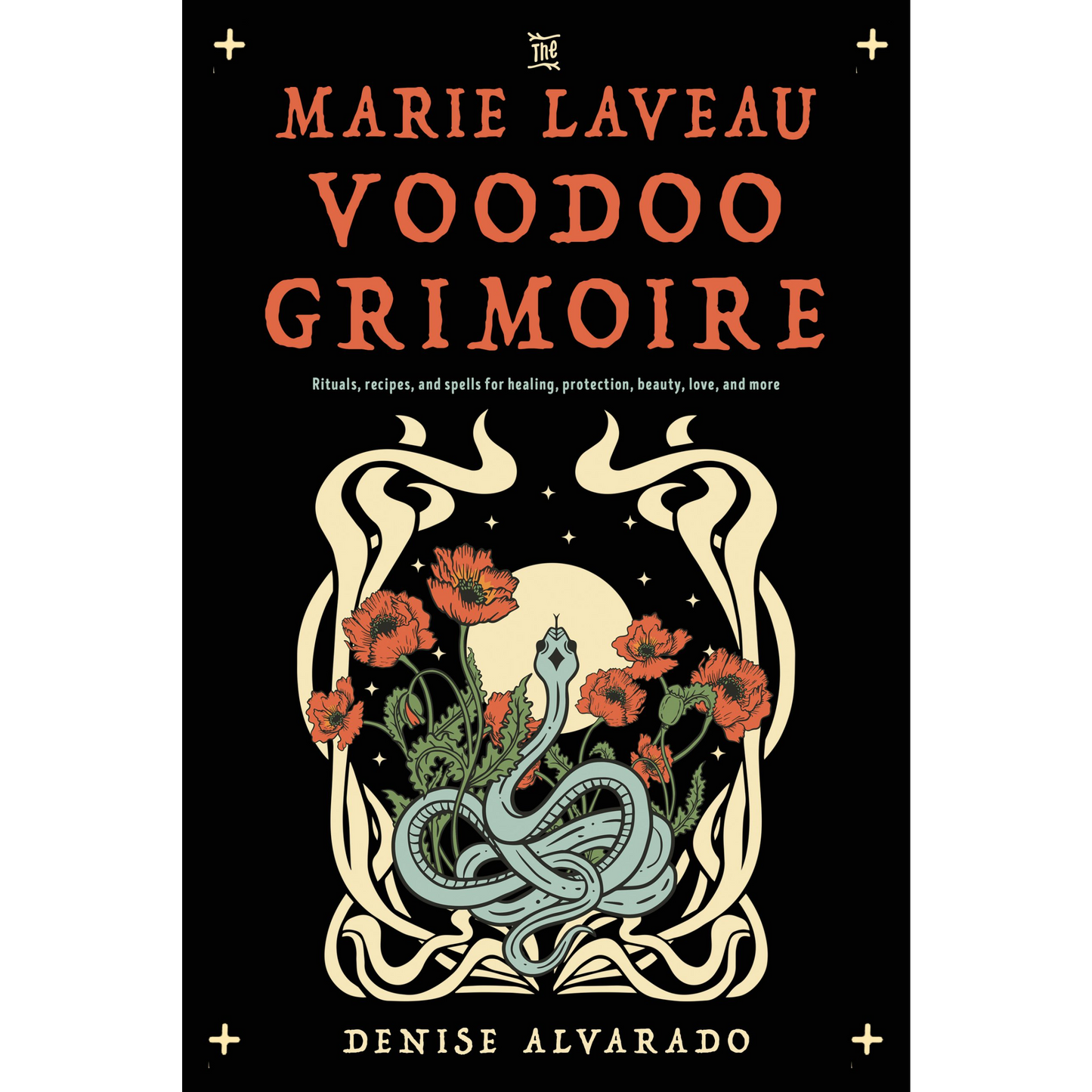The Marie Laveau Voodoo Grimoire by Denise Alvarado