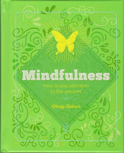 Essential Book Of Mindfulness by Wendy Hobson