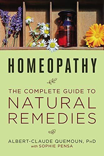 Homeopathy - The Complete Guide to Natural Remedies