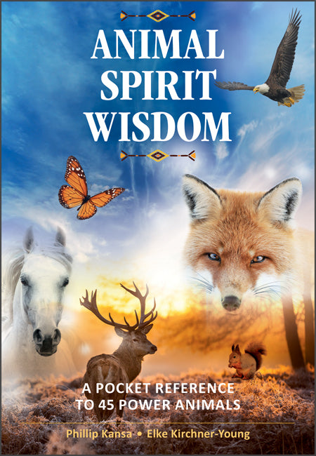 Animal Spirit Wisdom by Phillip Kansa and Elke Kirchner-Young