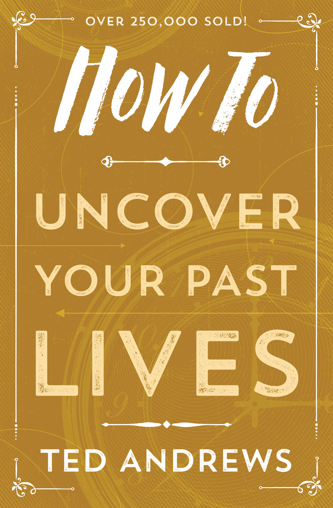 How to Uncover Past Lives