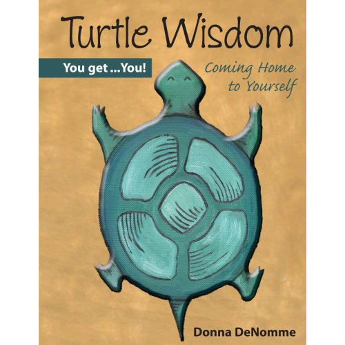 Turtle Wisdom Coming Home to Yourself