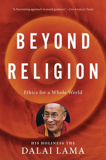 Beyond Religion by The Dalai Lama