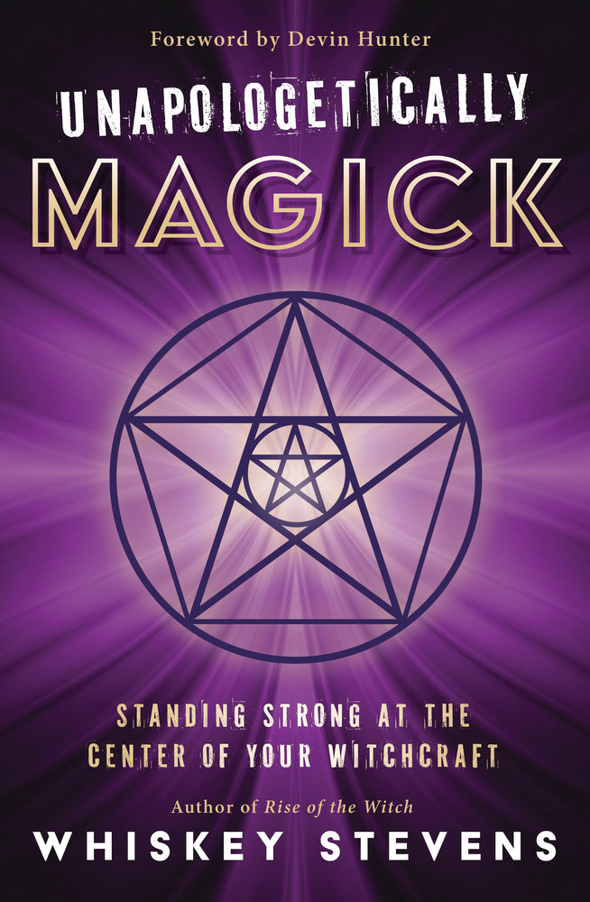 Unapologetically Magick by Whiskey Stevens
