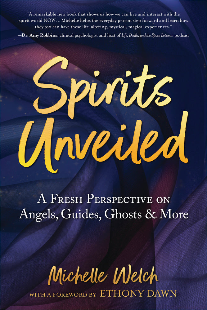 Spirits Unveiled by Michelle Welch