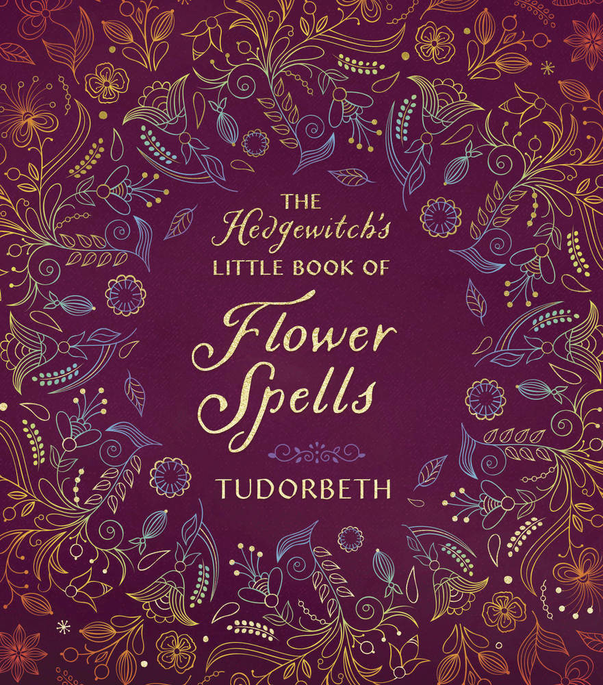 Hedgewitch's Little Book of Flower Spells by Tudorbeth
