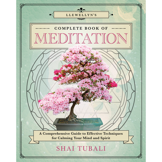 Llewellyn's Complete Book of Meditation by Shai Tubali