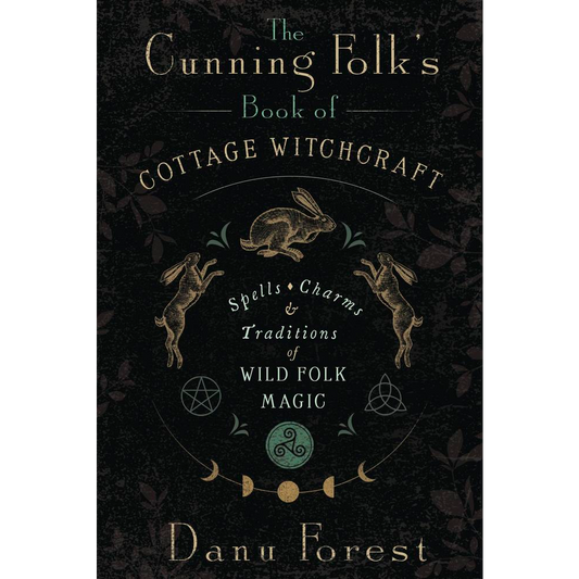 The Cunning Folk's Book of Cottage Witchcraft