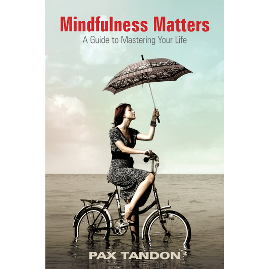 Mindfulness Matters by Pax Tandon