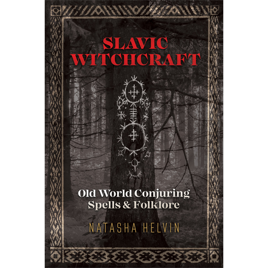 Slavic Witchcraft by Natasha Helvin