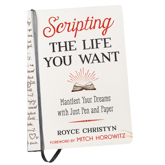Scripting the Life You Want by Royce Christyn
