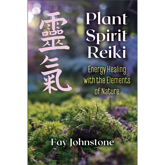 Plant Spirit Reiki by Fay Johnstone