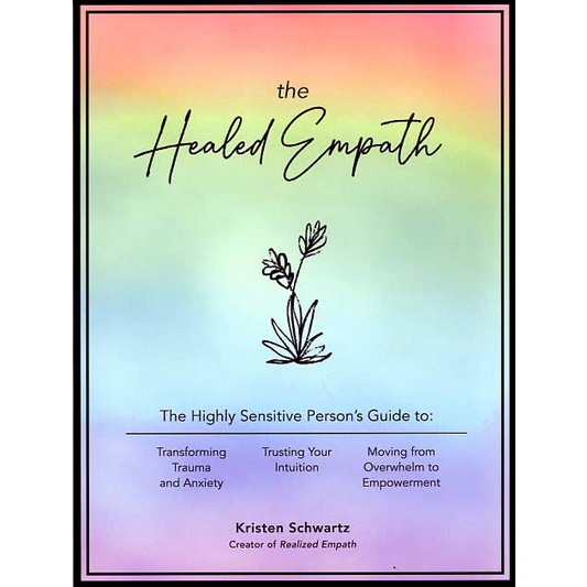 Book cover for 'the Healed Empath' by Kristen Schwartz, featuring a pastel rainbow gradient background with a simple black line drawing of a flower and text detailing the guide's topics.