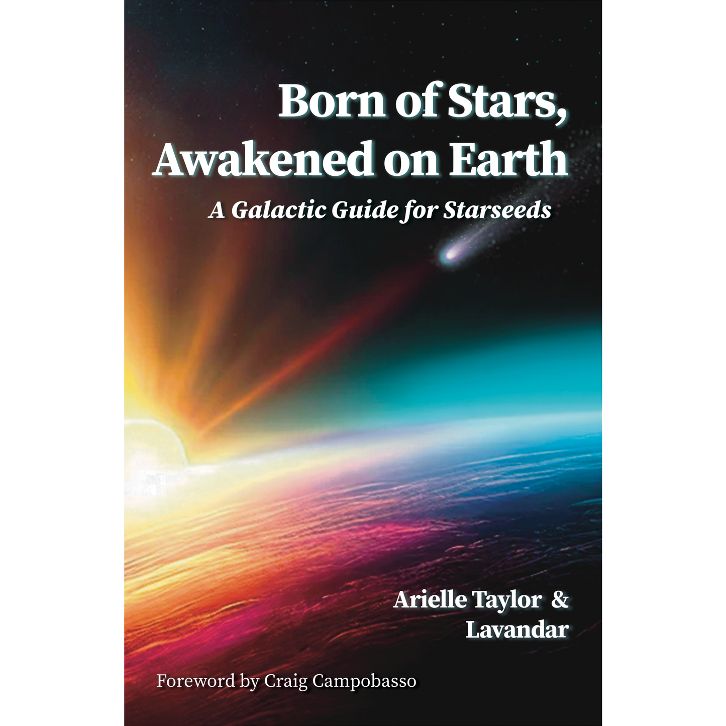 Born of Stars, Awakened on Earth