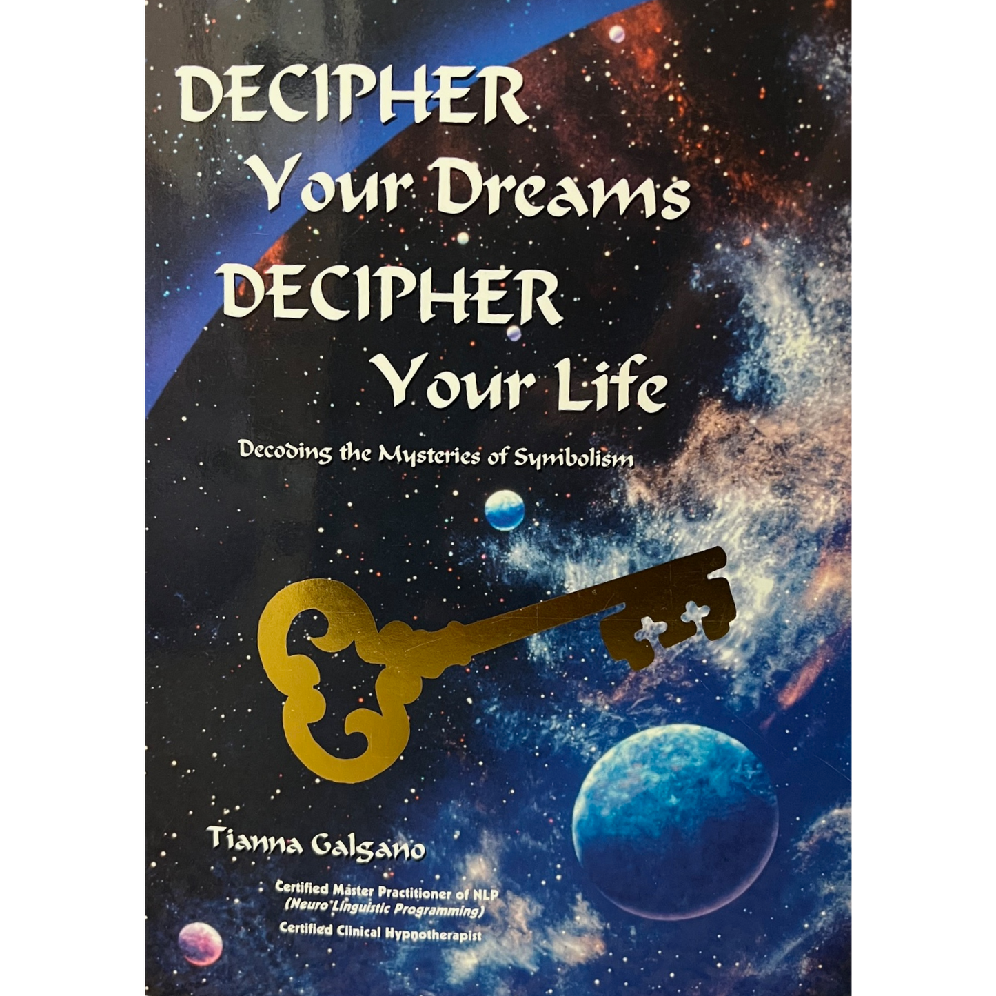 decipher your dreams decipher your life by tianna galgano