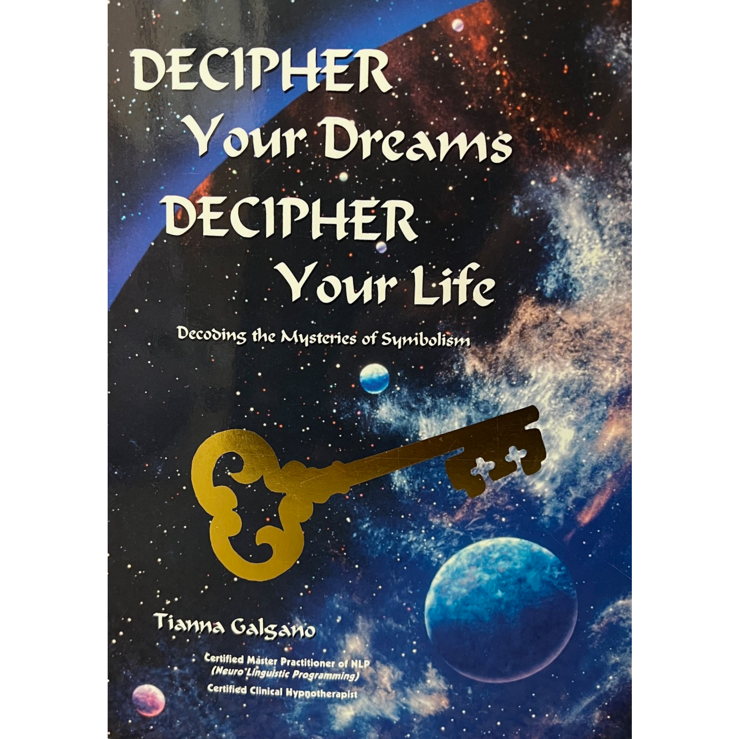 decipher your dreams decipher your life by tianna galgano