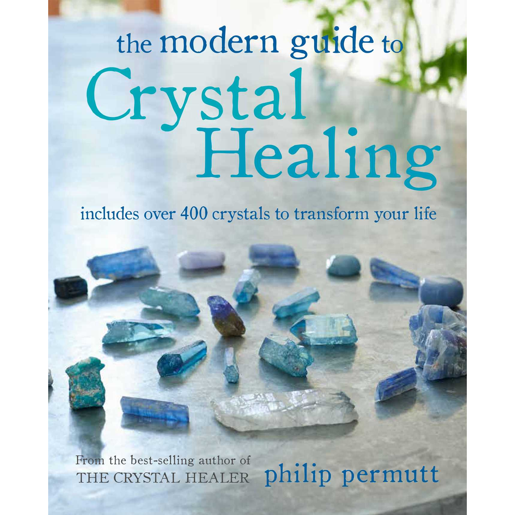 Modern Guide to Crystal Healing