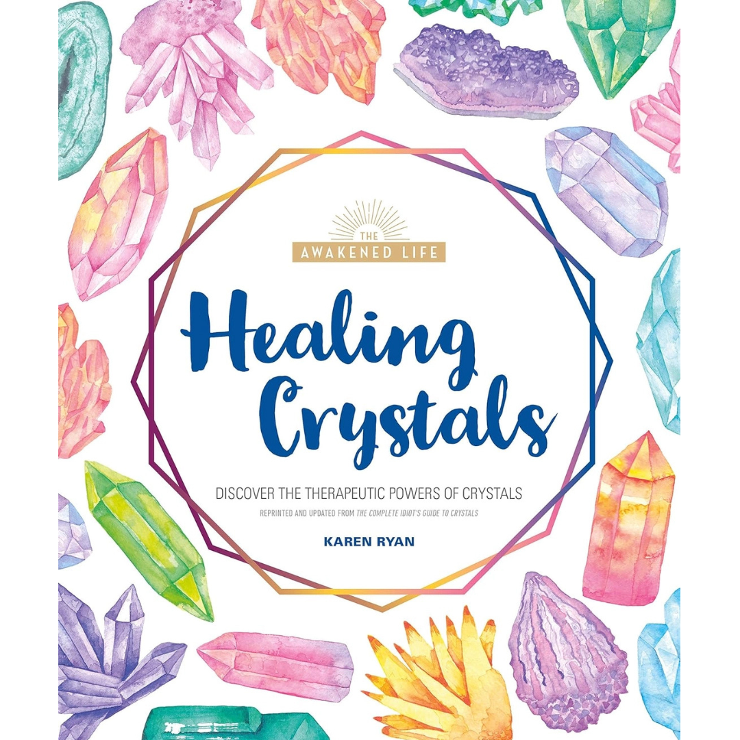 Healing Crystals (the Awakened Life)