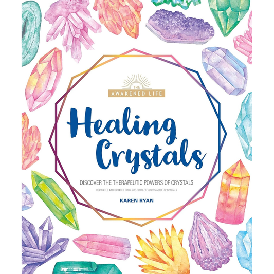 Healing Crystals (the Awakened Life)
