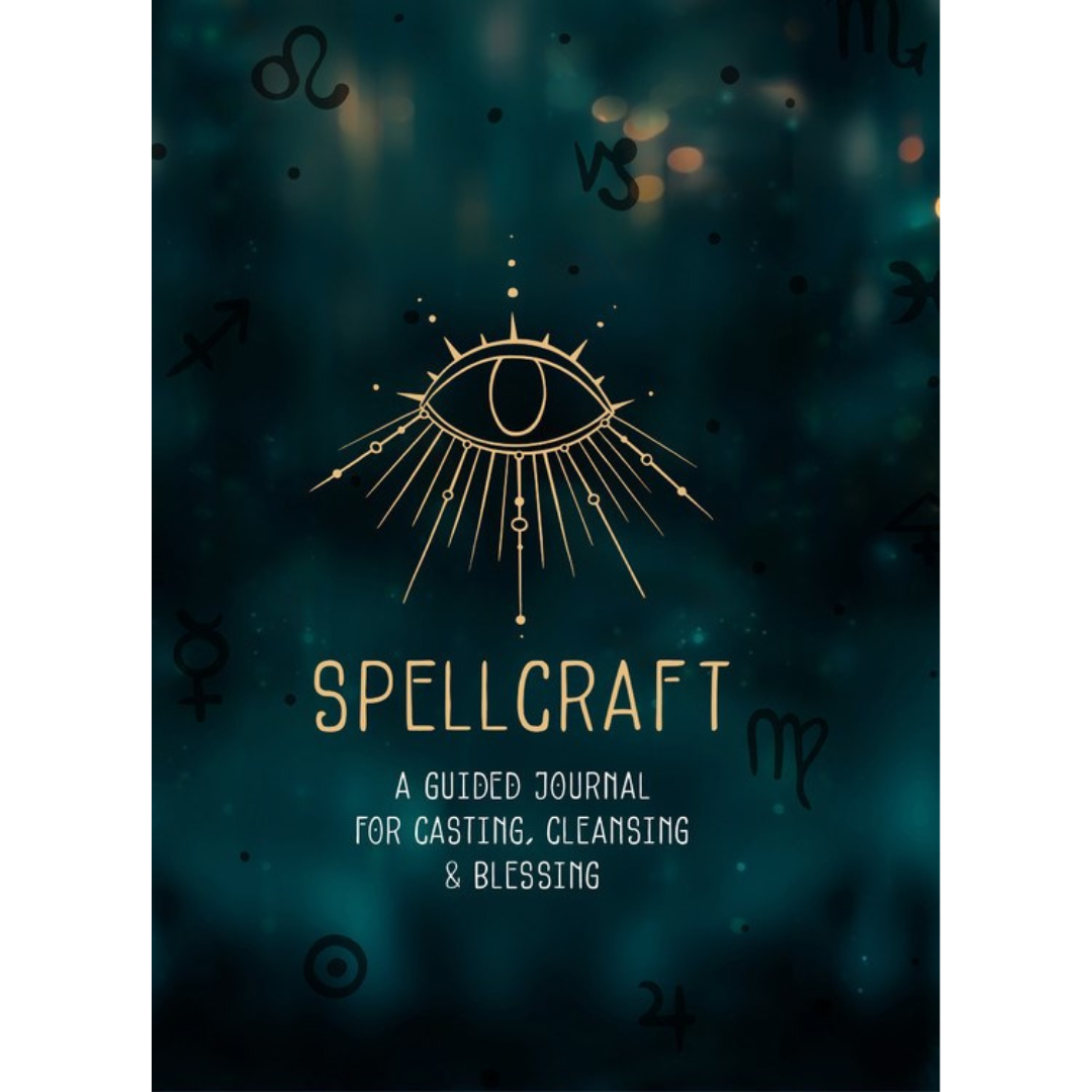 Spellcraft: A Guided Journal for Casting, Cleansing, and Blessing