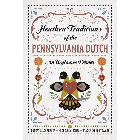 Heathen Traditions of the Pennsylvania Dutch