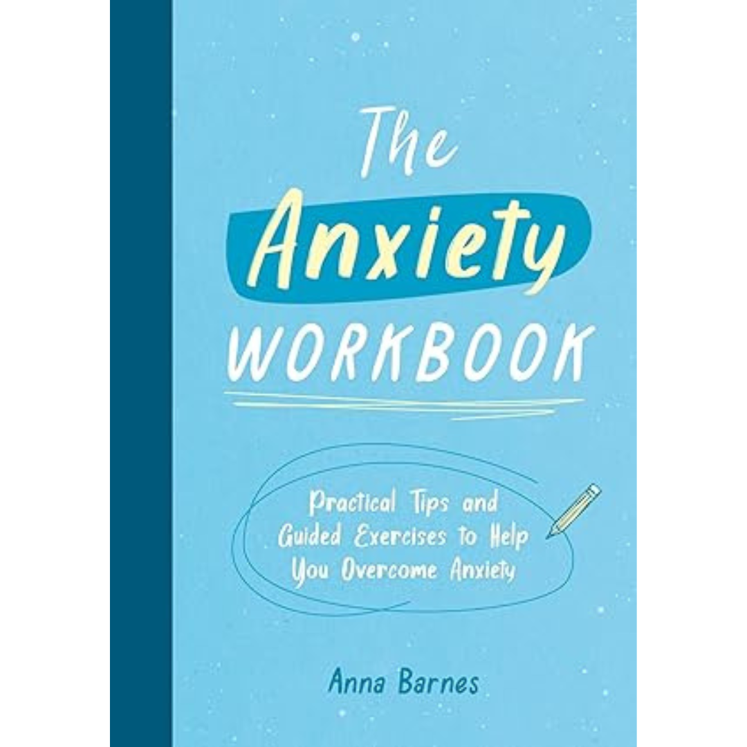 The Anxiety Workbook