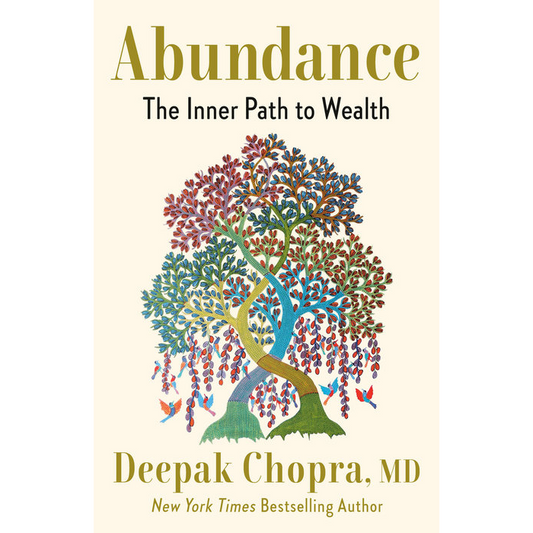 abundance: the inner path to wealth by deepak chopra
