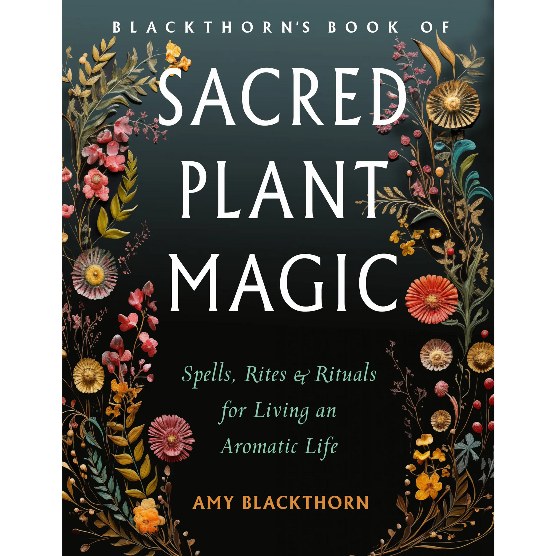 Blackthorn's Book of Sacred Plant Magic