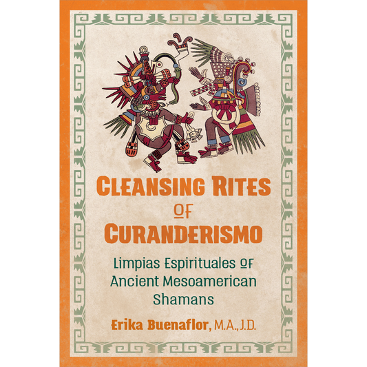 Cleansing Rites of Curanderismo by Erika Buenaflor