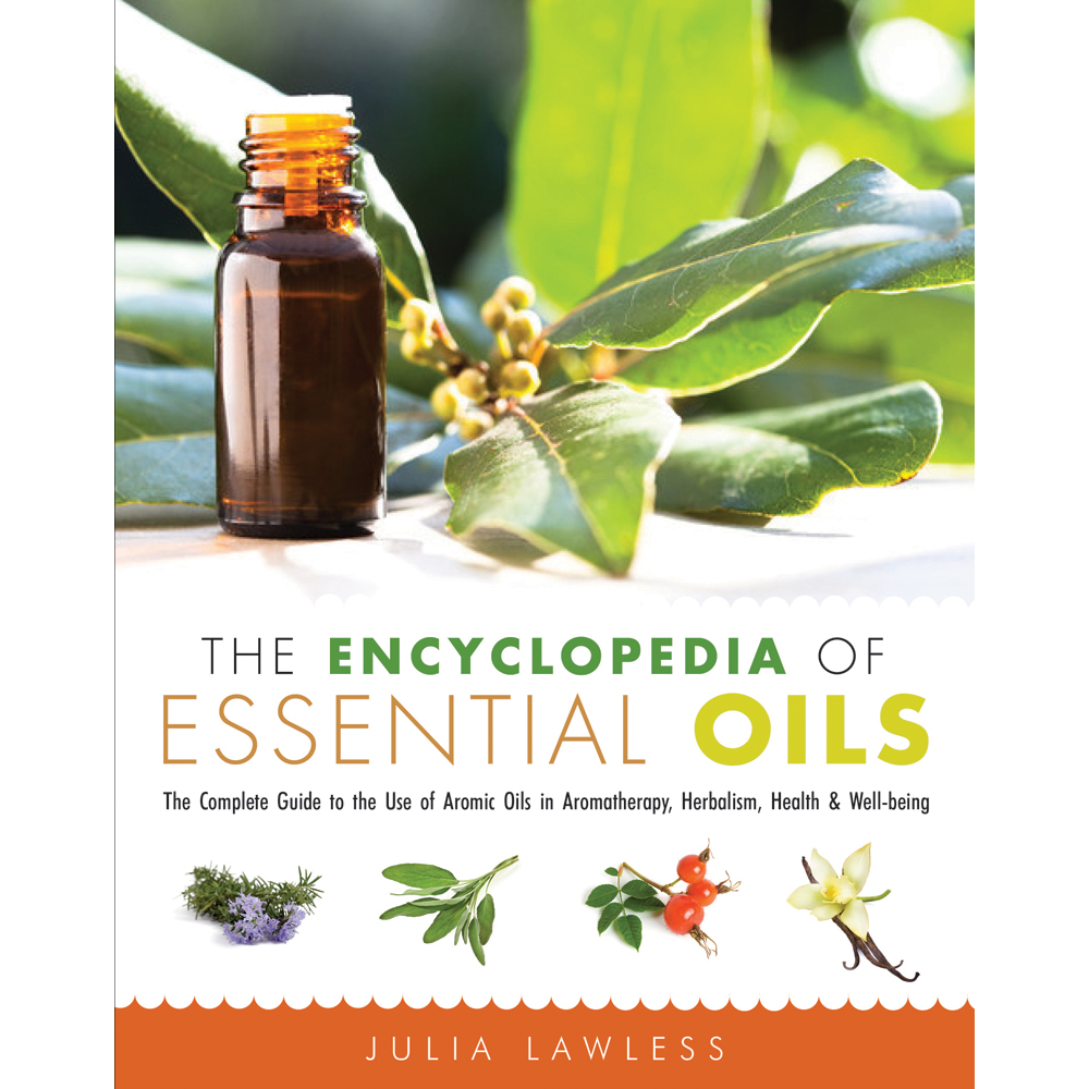 The Encyclopedia of Essential Oils