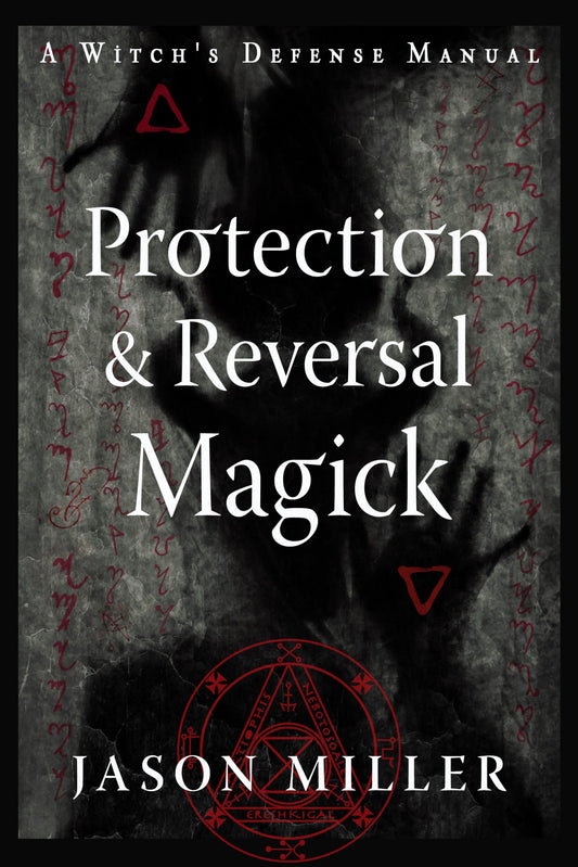 Protection & Reversal Magick