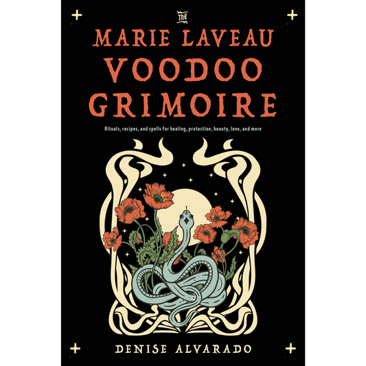 The Marie Laveau Voodoo Grimoire by Denise Alvarado
