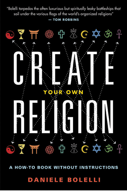 Create Your Own Religion by Daniele Bolelli
