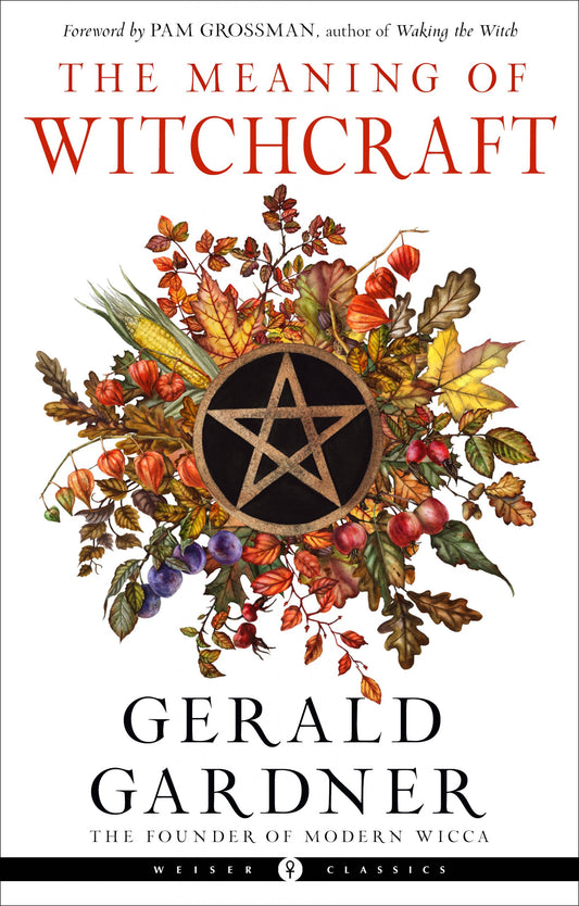 Meaning of Witchcraft by Gerald Gardner