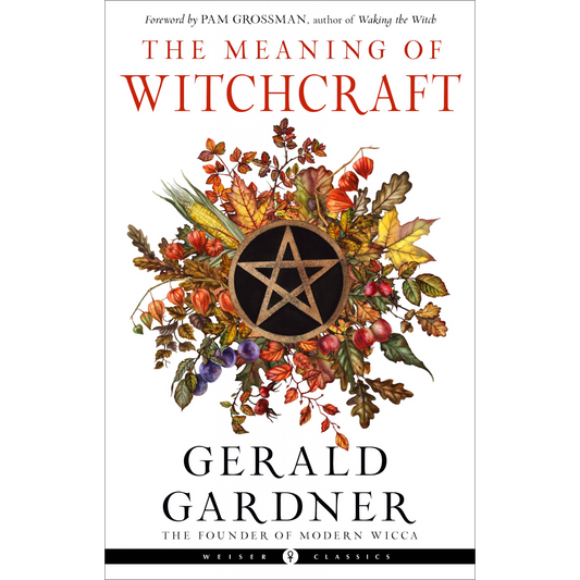 Meaning of Witchcraft by Gerald Gardner