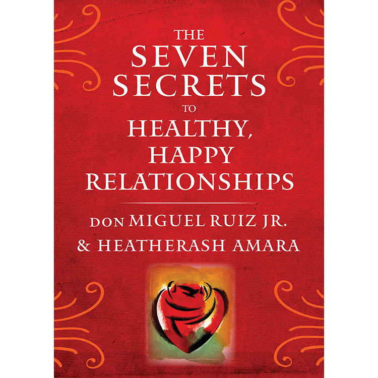 Seven Secrets to Healthy, Happy Relationships
