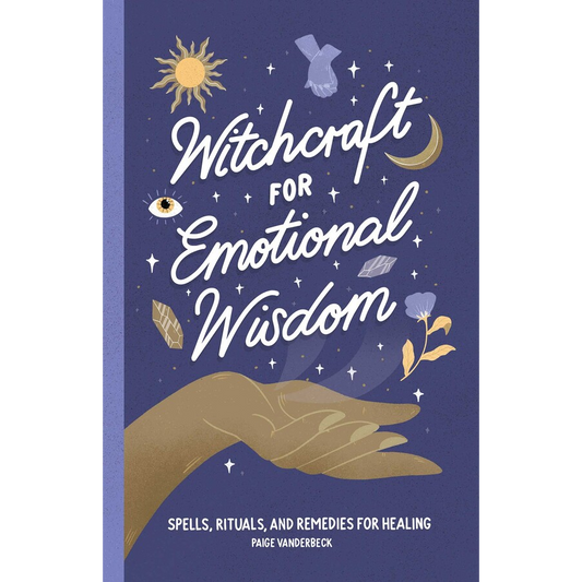 Witchcraft for Emotional Wisdom by Paige Vanderbeck