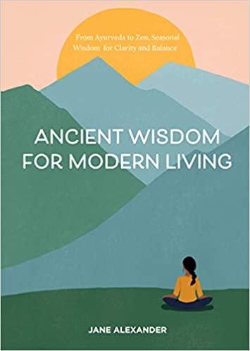 Ancient Wisdom for Modern Living