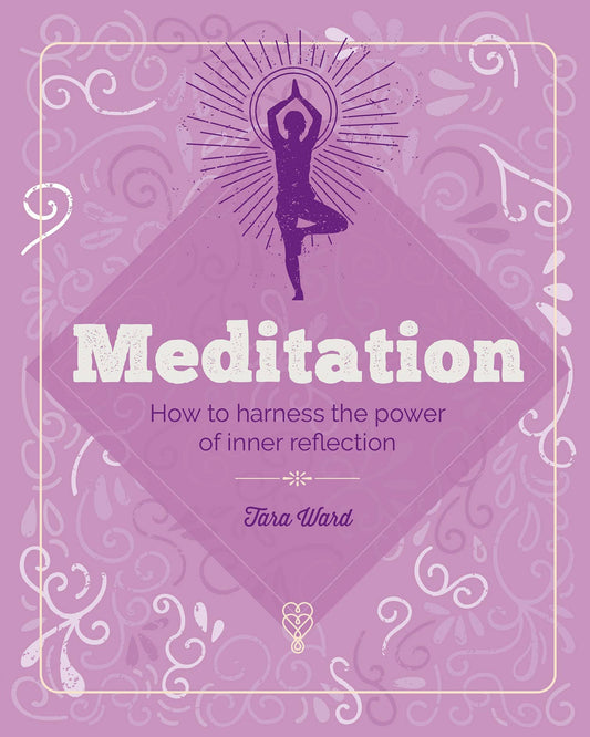 Essential Book Of Meditation by Tara Ward