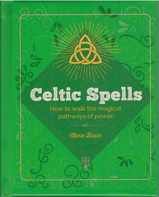 Essential Book Of Celtic Spells by Marie Bruce