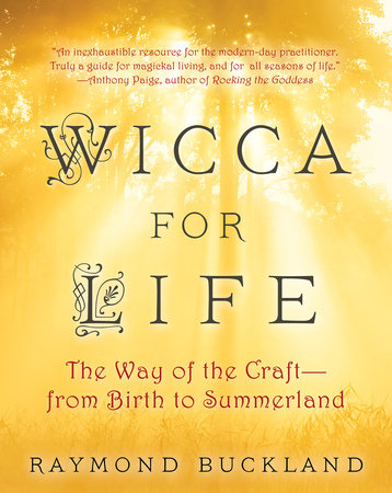 Wicca for Life by Raymond Buckland