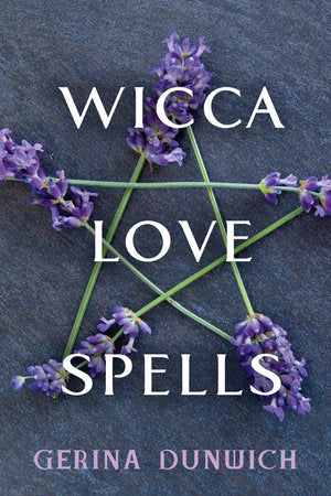 Wicca Love Spells by Gerina Dunwich