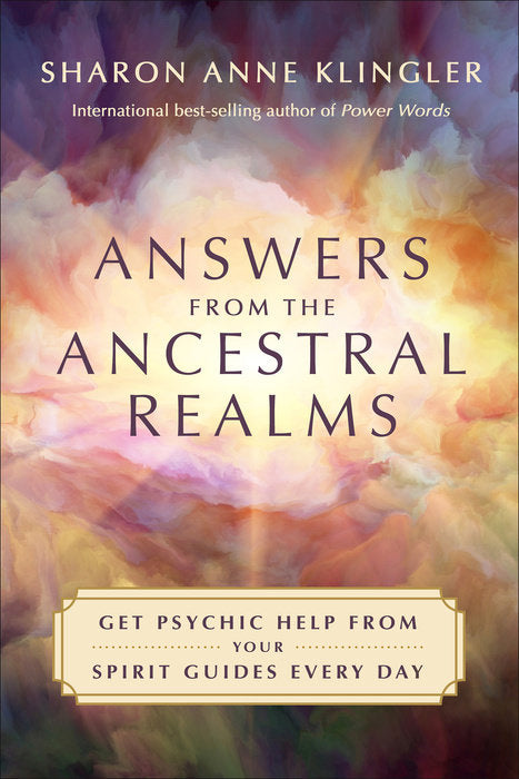 Answers from the Ancestral Realms by Sharon Anne Klingler