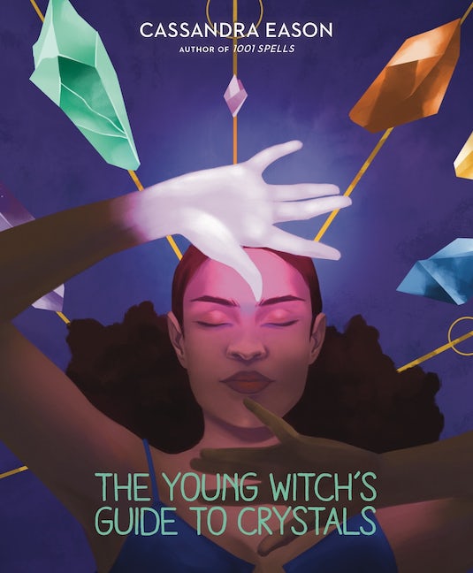 Young Witch's Guide to Crystals by Cassandra Eason
