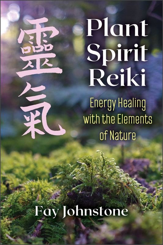 Plant Spirit Reiki by Fay Johnstone